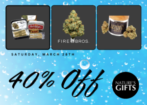 Weekly Deals Flyer - 40% off weekly deals on Fire Bros, Sweetwater, Legacy, & Green Revolution - Saturday, March 28th at Nature's Gifts.