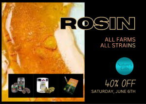 Weekly deals flyer - 40% off weekly deals on all rosin PLUS Canna Organix, High Road, & Sky High - Saturday, June 6th