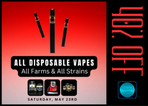 Weekly Deals Flyer - 40% off all disposable vapes, Viking Cannabis, Backpack Boyz, & Airway Boys - Saturday, May 23rd